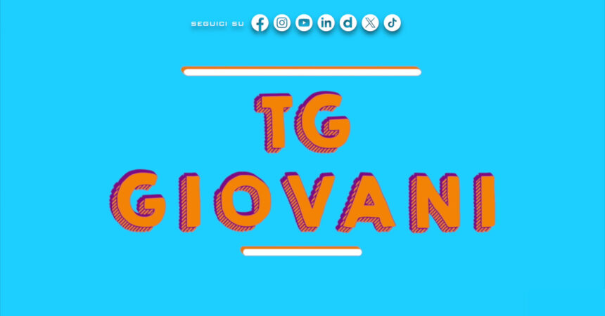 Tg Giovani – 23/6/2024