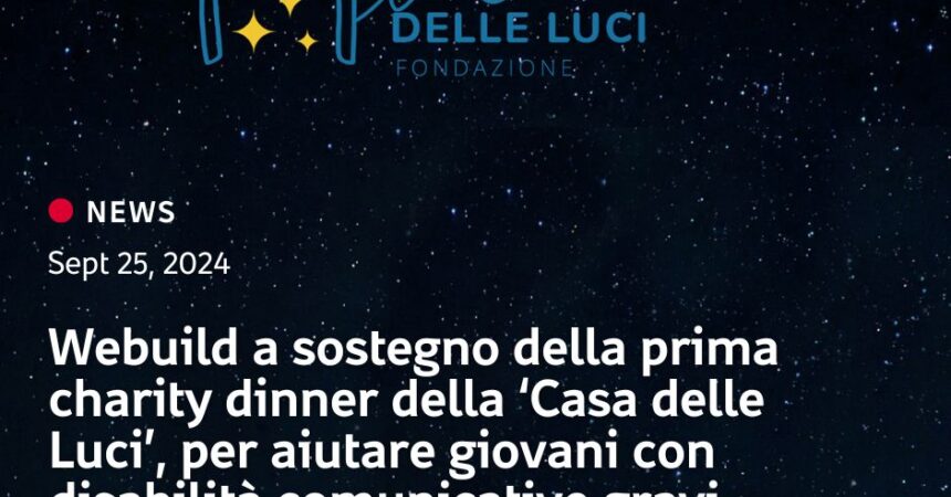 Milano, Webuild sostiene la prima charity dinner della “Casa delle Luci”