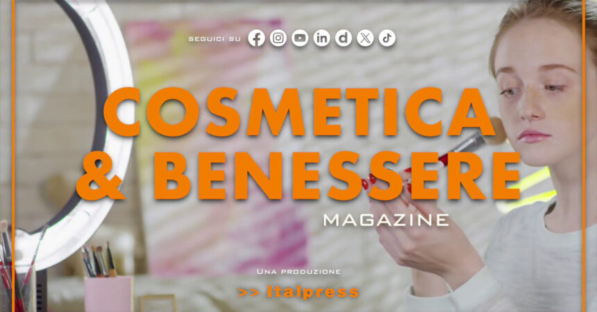 Cosmetica & Benessere Magazine – 28/9/2024