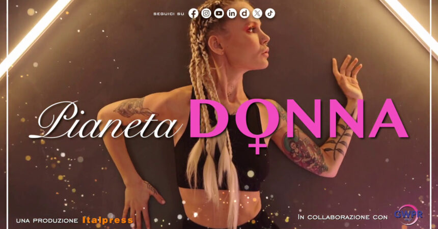 Pianeta donna – Puntata del 5/9/2024