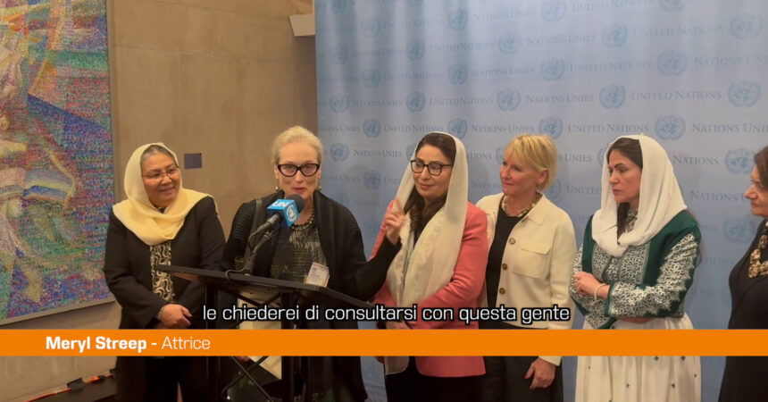 All’ONU Meryl Streep in aiuto delle donne afghane “Harris le ascolti”