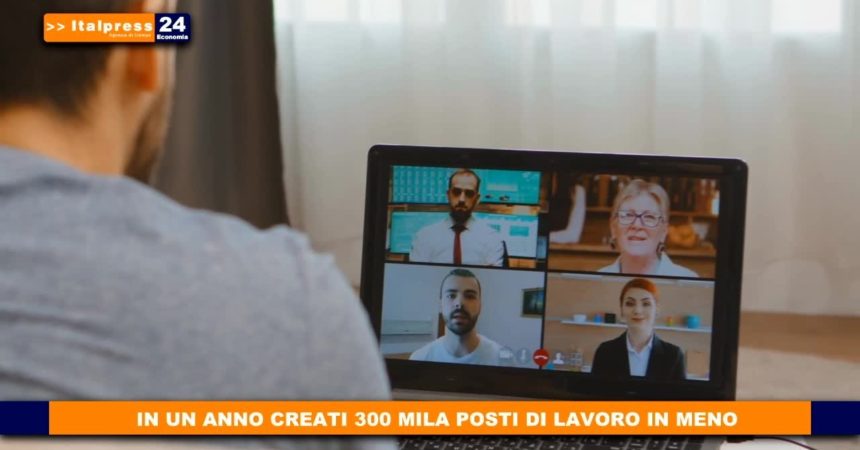 In un anno creati 300 mila posti di lavoro in meno