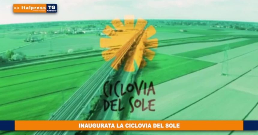 Inaugurata la Ciclovia del Sole