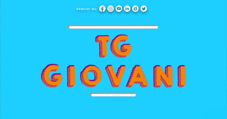 Tg Giovani – 12/2/2023