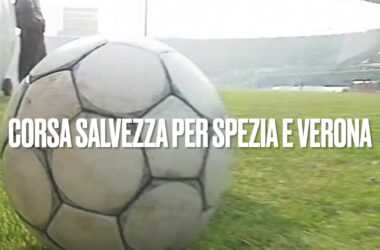 Il Pallone racconta – Spezia-Verona, corsa salvezza a distanza