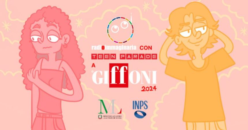 “Teen Parade” al Giffoni Film Festival con Radioimmaginaria