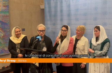 All’ONU Meryl Streep in aiuto delle donne afghane “Harris le ascolti”