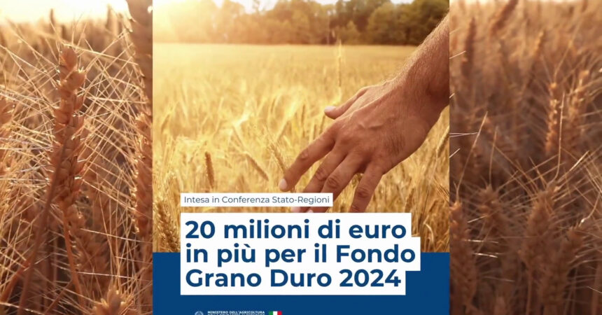 20 milioni in più per il Fondo Grano Duro